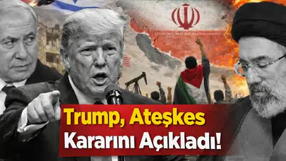 Trump, Ateşkes Kararını Açıkladı!
