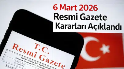 6 Mart 2026 Resmi Gazete Kararları Açıklandı