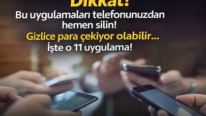 Dikkat! Bu uygulamaları telefonunuzdan hemen silin! Gizlice para çekiyor olabilir... İşte o 11 uygulama!