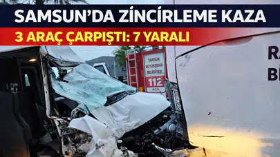 Samsun'da 3 Araç Birbirine Girdi! 7 Yaralı