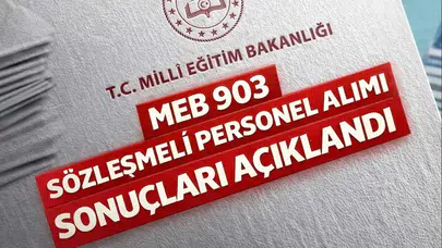 MEB 903 Sözleşmeli Personel Alımı Sonuçları Açıklandı