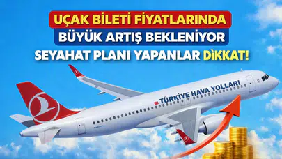 Uçak Bileti Fiyatlarında Büyük Artış Bekleniyor: Seyahat Planı Yapanlar Dikkat