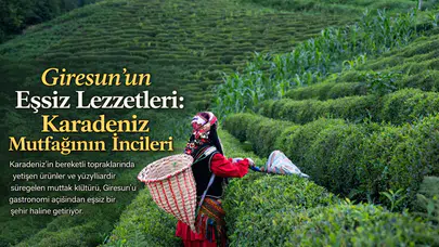 Giresun’un Eşsiz Lezzetleri: Karadeniz Mutfağının İncileri