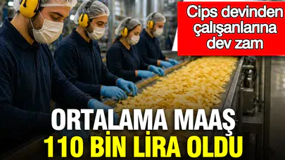 Cips devinde yüzleri güldüren imza: 900 çalışanın maaşı 110 bin liraya çıktı