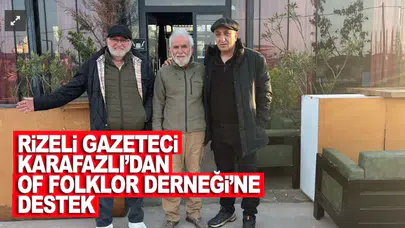 Rizeli gazeteci Gençağa Karafazlı’dan Of Folklor Derneği binasına anlamlı destek geldi