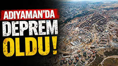 Adıyaman’da korkutan hareketlilik: Sincik ilçesi dakikalar arayla iki kez sallandı