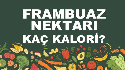 Frambuaz Nektarının Kalori ve Besin İçerikleri: Sağlıklı Seçimler için Bilgi Edinin!