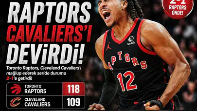 Toronto Raptors, Cleveland Cavaliers'ı mağlup ederek seride durumu 2-1'e getirdi!