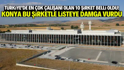 İstihdam devlerinde taht el değiştirdi: Türkiye'nin en büyük işverenleri listesinde sürpriz isim