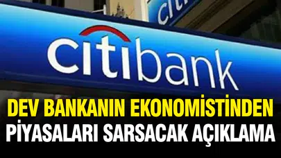 Citigroup’tan Türkiye ekonomisi için kritik uyarı: Faiz indirimi beklentileri rafa kalktı