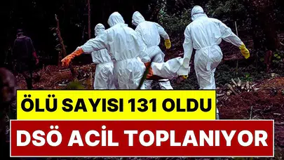 Ebola kabusu büyüyor: DSÖ alarm durumuna geçti