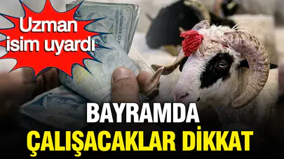 Bayram mesaisinde haklarınız neler: İşvereniniz sizi zorla çalıştırabilir mi?