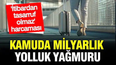 Tasarruf genelgeleri kağıt üzerinde kaldı: Kamu kurumlarının seyahat harcamaları dudak uçuklattı