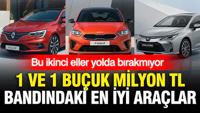 1 ile 1.5 milyon lira bütçeyle alınabilecek en güvenilir ikinci el araçlar