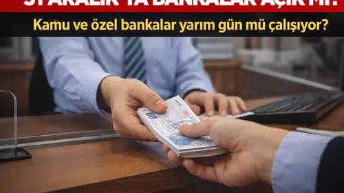 31 Aralık’ta Bankalar Açık mı? Kamu ve Özel Bankalar Yarım Gün mü Çalışıyor?