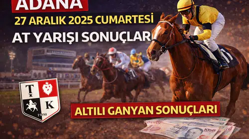 Adana 27 Aralık 2025 Cumartesi At Yarışı Sonuçları