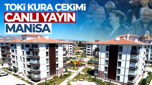 CANLI YAYIN | 500 Bin Sosyal Konut Manisa Kura Çekimi