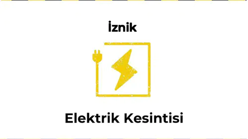12 Ocak 2026 İznik / Bursa Elektrik Kesinti Haberi