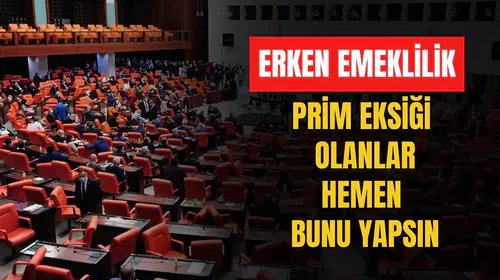 Prim Eksiği Olanlar Dikkat! Yeni Erken Emeklilik Formülü Açıklandı
