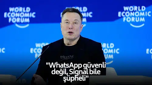 Elon Musk: "WhatsApp güvenli değil, Signal bile şüpheli...''