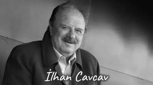 İlhan Cavcav kimdir, neden öldü? Serveti ne kadar, kaç çocuğu var?