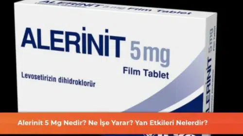Alerinit 5 Mg: Faydaları ve Olası Yan Etkileri Hakkında Bilgilendirme