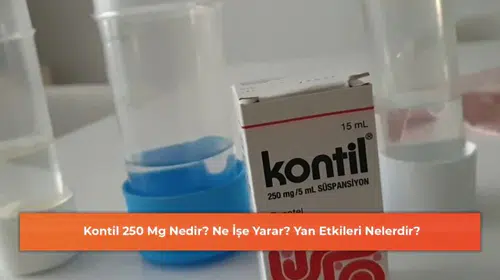 Kontil 250 Mg: Kullanım Alanları ve Olası Yan Etkileri Hakkında Bilgi