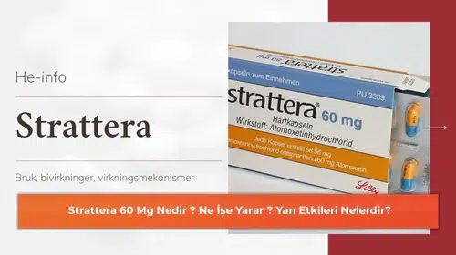 Strattera 60 Mg Nedir ? Ne İşe Yarar ? Yan Etkileri Nelerdir?