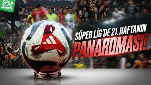 Trendyol Süper Lig'de 21. haftanın panaroması!
