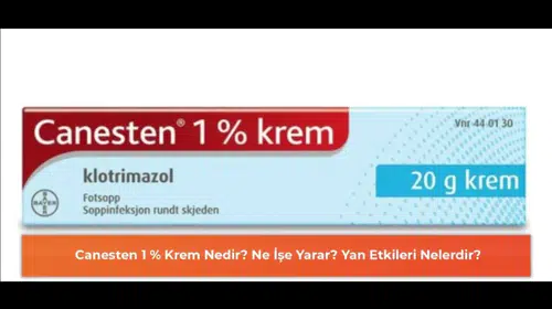 Canesten %1 Krem: Etkileri, Kullanım Alanları ve Olası Yan Etkileri