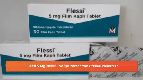 Flessi 5 Mg: Faydaları, Kullanım Alanları ve Olası Yan Etkileri Üzerine Bilgiler