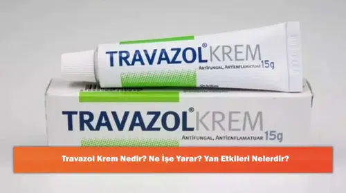 Travazol Krem: Özellikleri, Kullanım Alanları ve Olası Yan Etkileri
