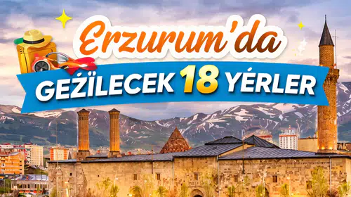 Erzurum'da Keşfedilecek 18 Eşsiz Nokta