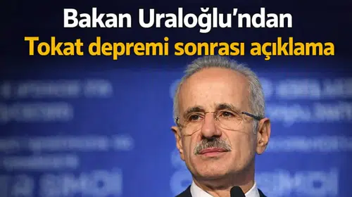 Bakan Uraloğlu’ndan Tokat depremi sonrası açıklama