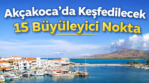Akçakoca'da Keşfedilecek 15 Büyüleyici Nokta
