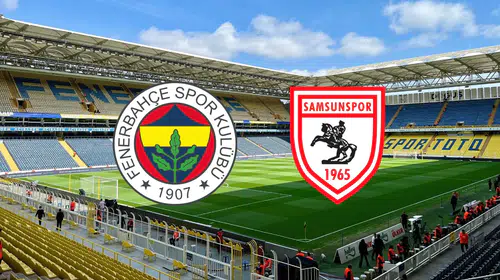 Fenerbahçe – Samsunspor Maçı Saat Kaçta, Hangi Kanalda? (Trendyol Süper Lig)