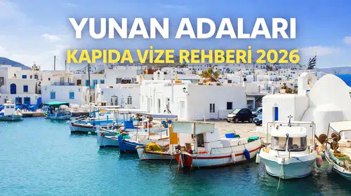 Yunan Adaları Kapıda Vize Rehberi 2026