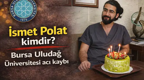 İsmet Polat Kimdir? Bursa Uludağ Üniversitesi Sağlık Camiası Yasta