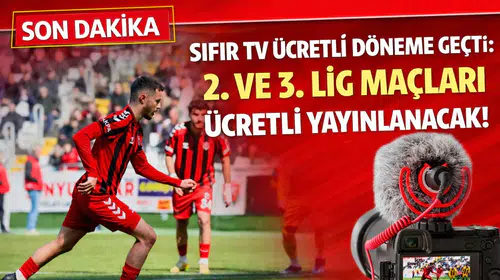 Sıfır TV Ücretli Döneme Geçti: 2. ve 3. Lig Maçları Ücretli Yayınlanacak!