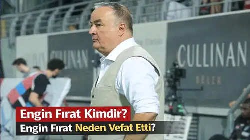 Engin Fırat Kimdir? Engin Fırat Neden Vefat Etti?