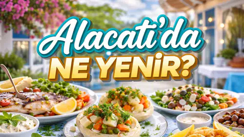 Merak Ediliyor: Alaçatı’da ne yenir?