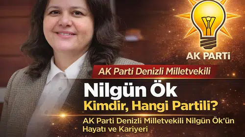 Nilgün Ök Kimdir, Hangi Partili? AK Parti Denizli Milletvekili Nilgün Ök’ün Hayatı ve Kariyeri