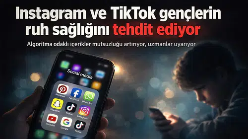 Instagram ve TikTok gençlerin ruh sağlığını olumsuz etkiliyor