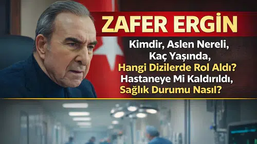 Zafer Ergin Kimdir, Kaç Yaşında, Aslen Nereli? Hastaneye Mi Kaldırıldı, Sağlık Durumu Nasıl?