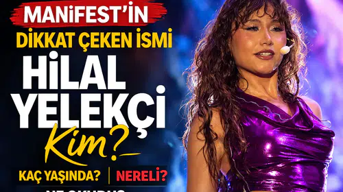 Manifest’in yıldızı Hilal Yelekçi kim? Yaşı, memleketi ve eğitimi merak konusu oldu