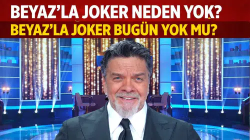 Beyaz’la joker neden yok? Beyaz’la joker bugün yok mu?