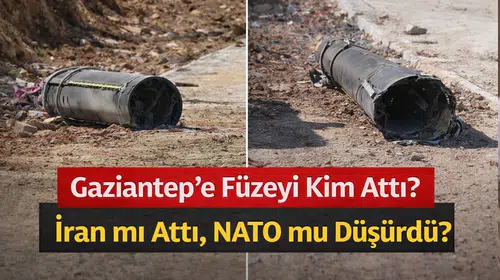 Gaziantep’e Füzeyi Kim Attı? İran mı Attı, NATO mu Düşürdü?