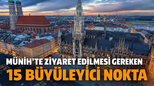 Münih'te Ziyaret Edilmesi Gereken 15 Büyüleyici Nokta