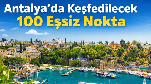 Antalya'da Keşfedilecek 100 Eşsiz Nokta