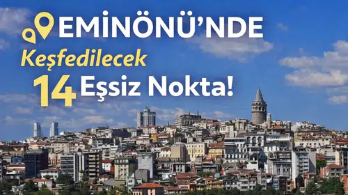 Eminönü'nde Keşfedilecek 14 Eşsiz Nokta!